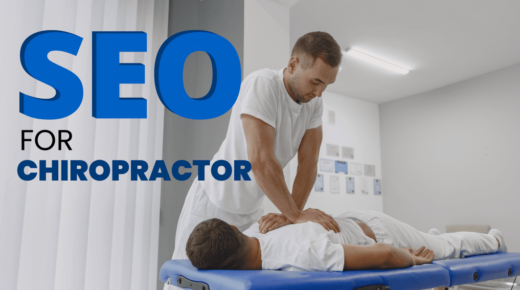 SEO for Chiropractor: Unlocking the Potential of Online Presence